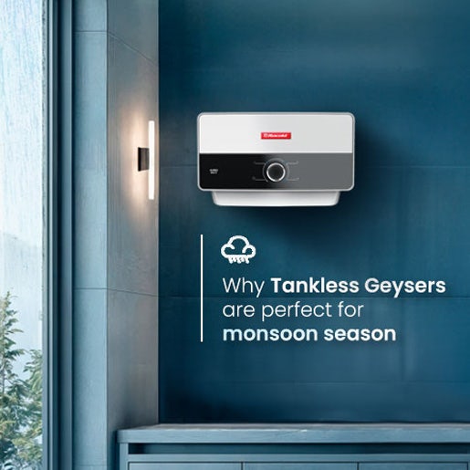 Why Tankless Geysers Are Perfect for Monsoon Season