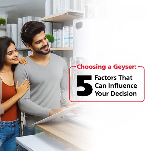 Choosing a Geyser: 5 Factors That Can Influence Your Decision